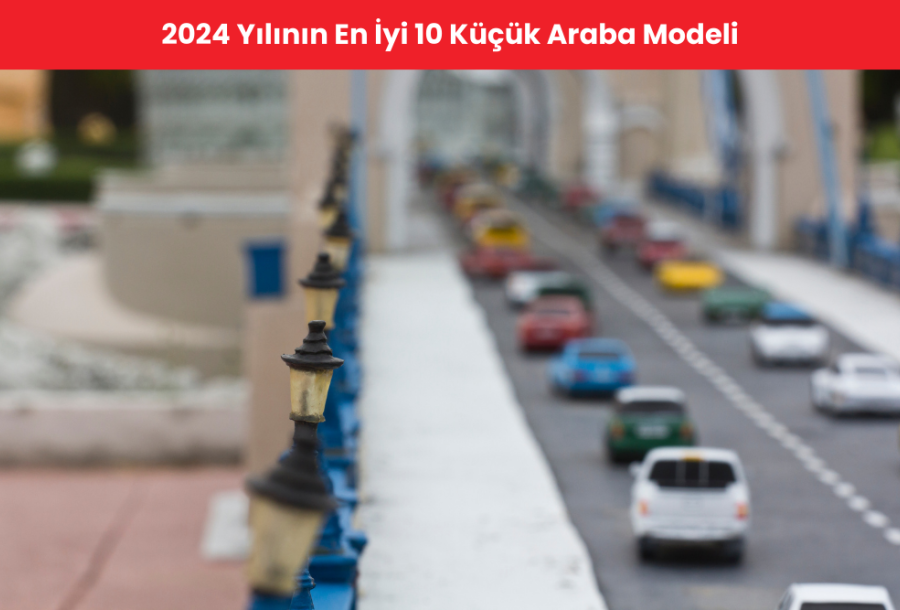 2024 Yılının En İyi 10 Küçük Araba Modeli